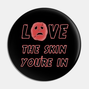 Love Skin Pin