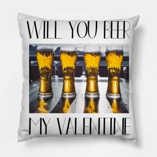 Valentines Day Shirt, Will you "BEER" my valentine? Pillow