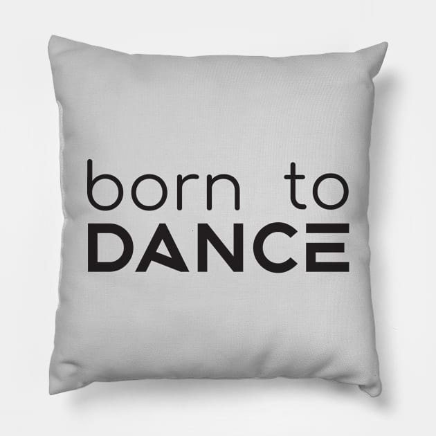 Born To Dance Black by PK.digart Pillow by PK.digart