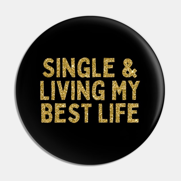 Single & Living My Best Life, Singles Awareness Day Pin by DivShot 