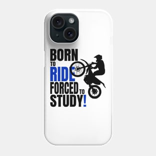 Born to ride, forced to Study. Phone Case