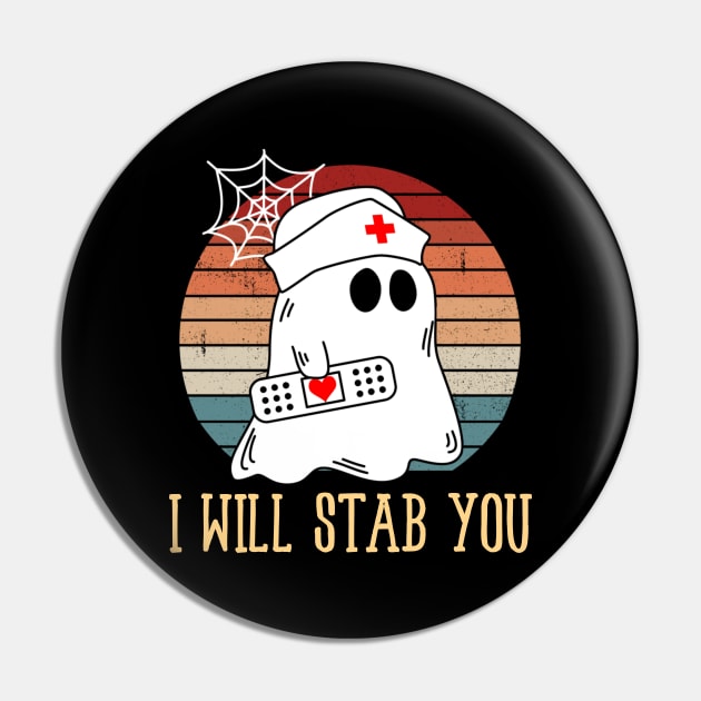 I Will Stab You Ghost Nurse Retro Funny Halloween For Nurses Shirt Pin by WoowyStore