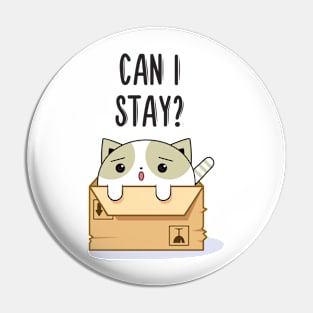 Cat in the box funny and cute t-shirt - Can I Stay T-Shirt Pin