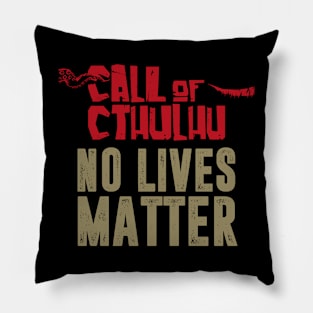 Call of CTHULHU - No Lives Matter Pillow