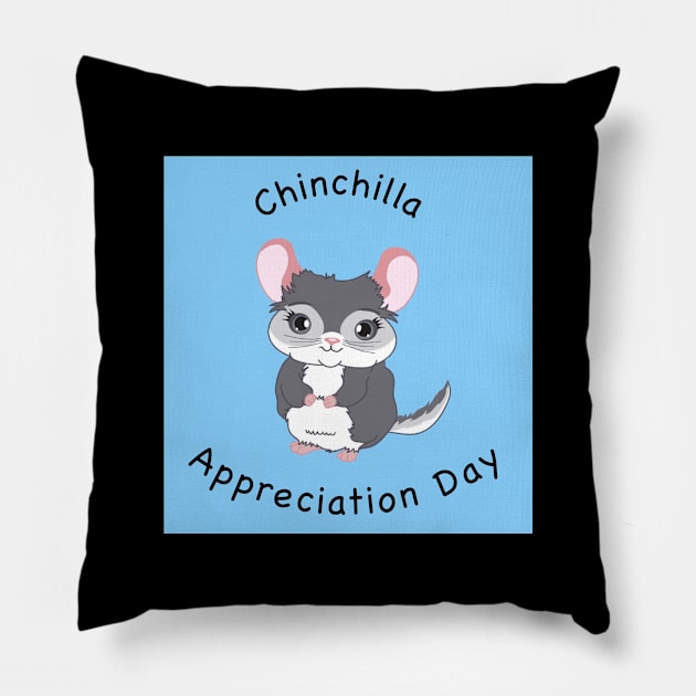 Chinchilla Appreciation Day Pillow by canchinrescue