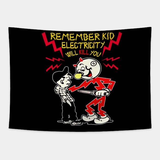 Remember Kids, Electricity Will Kill You Tapestry by Niko Neon