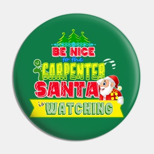 Be nice to the Carpenter Santa is watching gift idea Pin