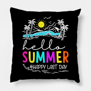 Happy Last Day of School Teacher StudentHappy Last Day of School Teacher Student Hello Summer Pillow