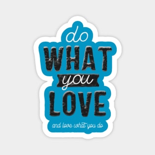 Do What You Love Magnet