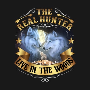 The Real Hunters - Hunting Gift T-Shirt