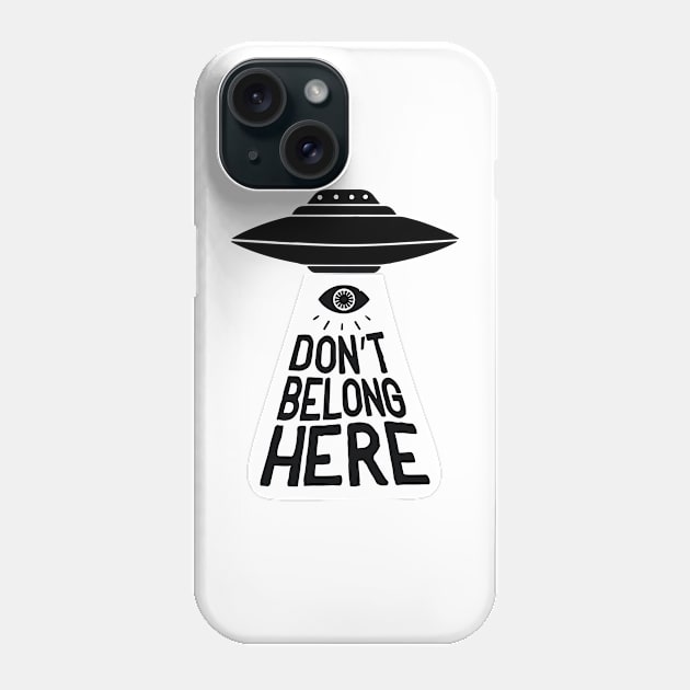 I Don't Belong Here Phone Case by themodestworm