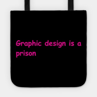 graphic design is a prison Tote