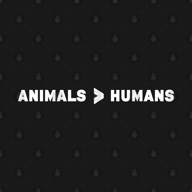 Animals are better than humans by Perkele Shop