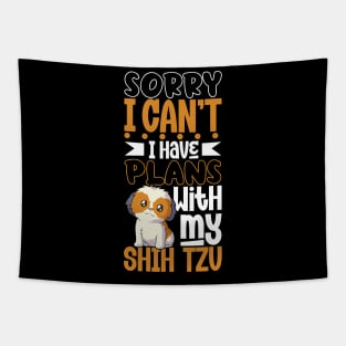 I have plans with my Shih Tzu Tapestry