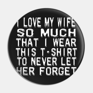 I love my wife... Pin