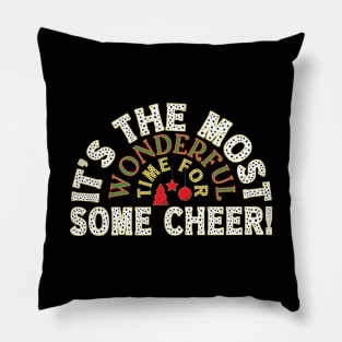 It's the Most Wonderful Time For Some Cheer Christmas Pillow