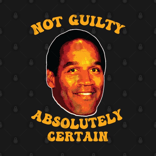 Not Guilty Absolutely Certain /// OJ Simpson by Trendsdk