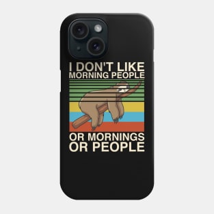 I Hate Morning People Design Or Mornings Or People Sloth Phone Case