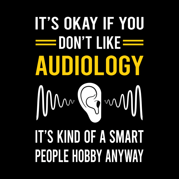 Smart People Hobby Audiology Audiologist by Good Day