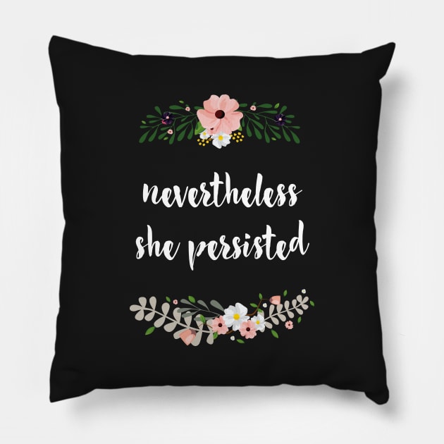 Nevertheless she persisted Pillow by mangobanana