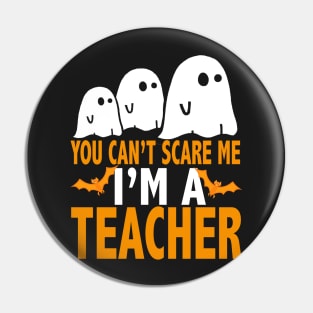 You Cant Scare Me I Am A Teacher Shirt, Halloween T-Shirt Pin