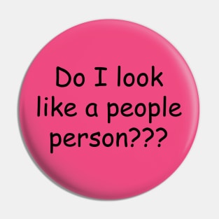 Do I Look Like a People Person??? Pin