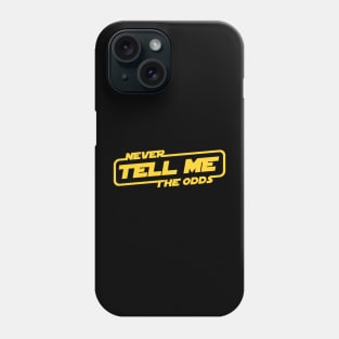 Never Tell Me The Odds Phone Case