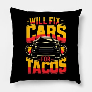 Will Fix Cars for Tacos - Mechanic's Humor Pillow