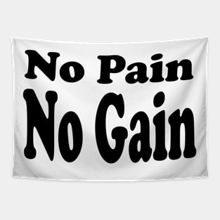 No pain no gain Tapestry