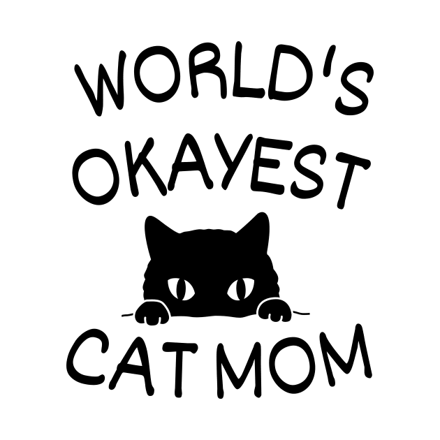 World's okayest cat mom by twentysevendstudio