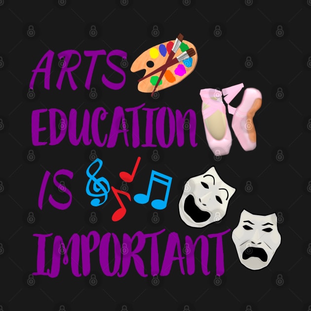 Arts Education Is Important with Purple Letters, Silver Gray Drama Masks, Artist Paint Palette, Ballet Shoes and Music Notes by Art By LM Designs 