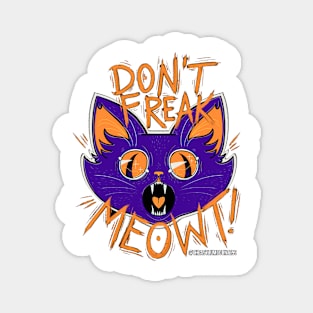 Don't Freak Meowt! Magnet