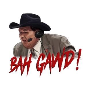 Jim Ross: BAH GAWD! T-Shirt