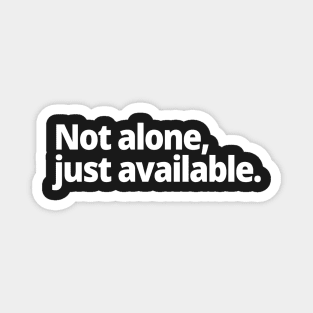 Not alone, just available. Magnet