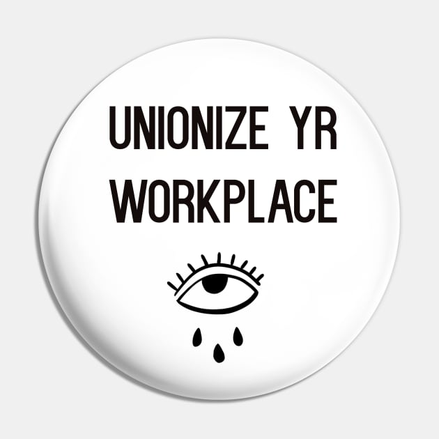 UNIONIZE YR WORKPLACE Pin by TriciaRobinsonIllustration