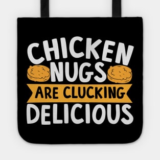 Chicken Nugs Are Clucking Delicious Tote