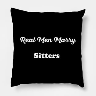 Real Men Marry Sitters Gift for Husband T-Shirt Pillow