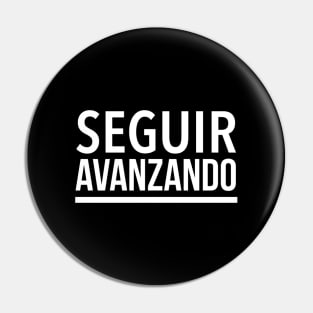 Seguir Avanzando (Keep Moving Forward) (2) - Motivational Spanish Quote Pin