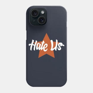 HATE US Baseball H8 Us Proud Houston Fan Phone Case