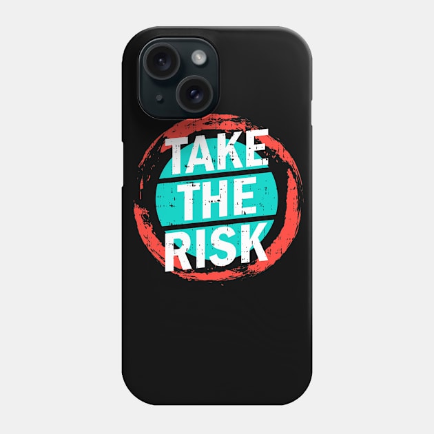 Take The Risk Phone Case by Mako Design 