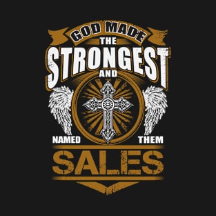 Sales Name T Shirt - God Found Strongest And Named Them Sales Gift Item T-Shirt