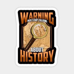 Warning: May Start Talking About History Historian Magnet