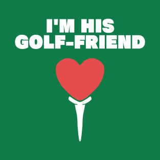 im his golf friend funny golf player golfing design for golf players and golfers T-Shirt