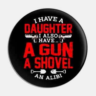 I Have Gun Shovel Alibi Quote Pin