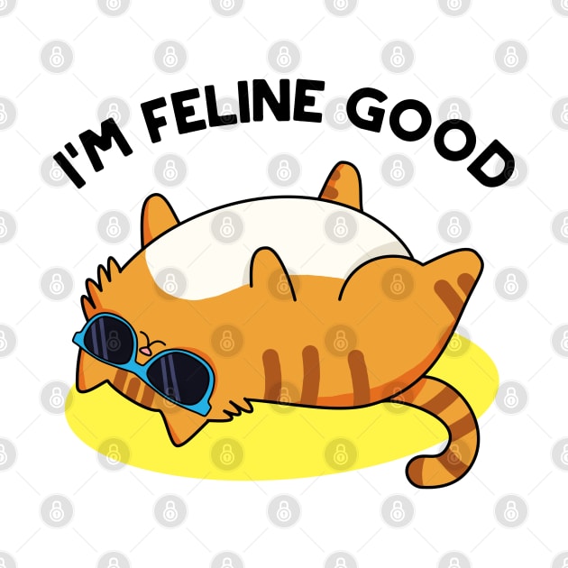 I'm Feline Good Cute Cat Pun by punnybone