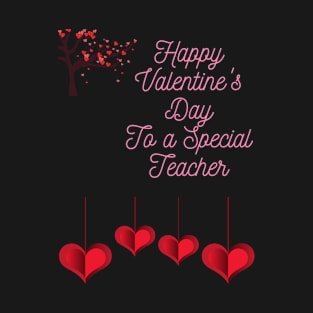 Happy Valentine's Day To a Special Teacher T-Shirt