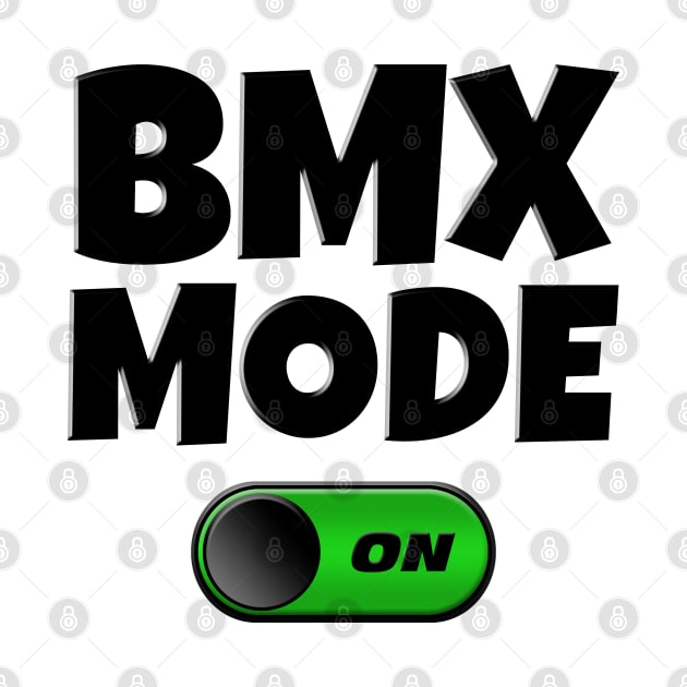 BMX Mode ON by Hucker Apparel