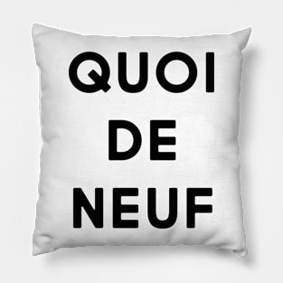 Quoi de neuf Pillow