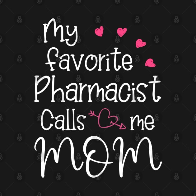 My favorite Pharmacist calls me mom, by Pharmacy Tech Gifts