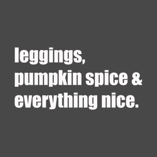 Leggings, Pumpkin spice and everything basic T-Shirt